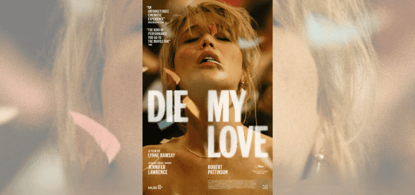 Poster for Die My Love, showing a woman with confetti in her hair and the title in bold white text. A passionate, intense drama starring Jennifer Lawrence, available through Cinema Society’s accessible ticket offers for Purpl members.