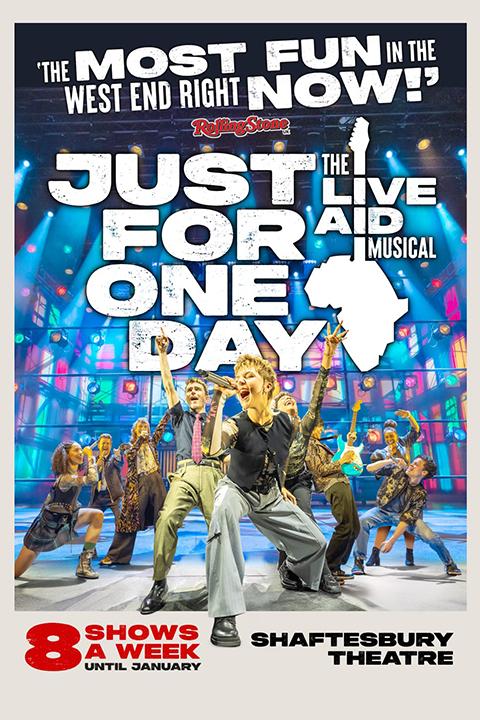 Poster for "Just For One Day: The Live Aid Musical" at Shaftesbury Theatre. A vibrant cast performs energetically on a colorful stage. Text highlights "8 shows a week."