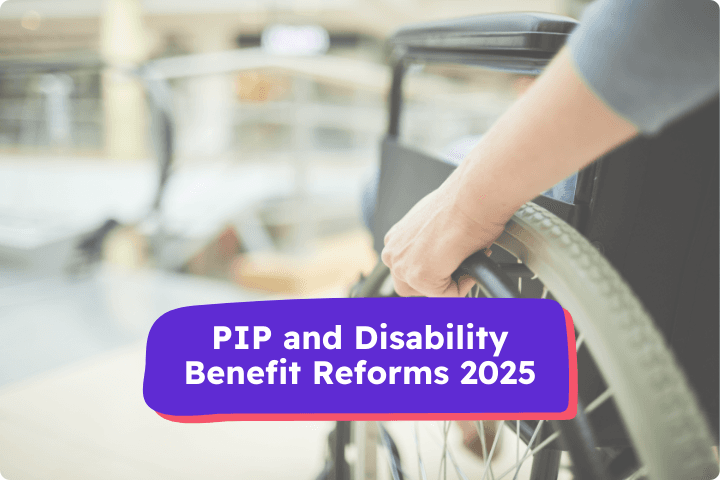 Close-up of a person’s hand on a wheelchair wheel with blurred background, featuring a bold purple and red banner that reads “PIP and Disability Benefit Reforms 2025.” Information about upcoming disability benefit changes and support for disabled people in the UK.
