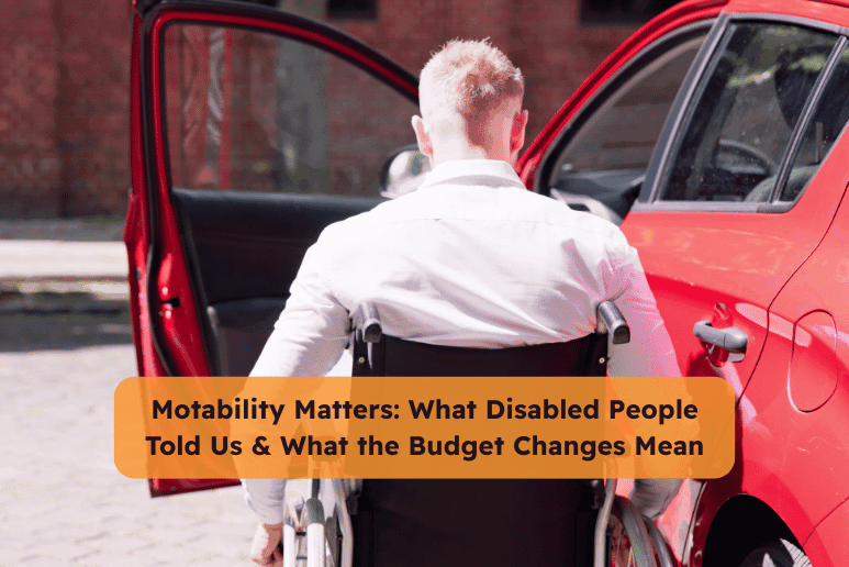 Motability Matters: What Disabled People Told Us and What the Budget Changes Mean — a man using a wheelchair transfers into a red car, highlighting accessibility, mobility needs and relevant Disabled Travel Discounts UK.