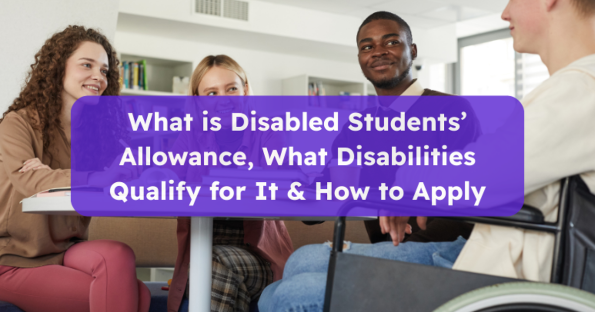 Disabled Apply Disabled Students Allowance and Its Benefits Explained - Purpl | Purpl ...